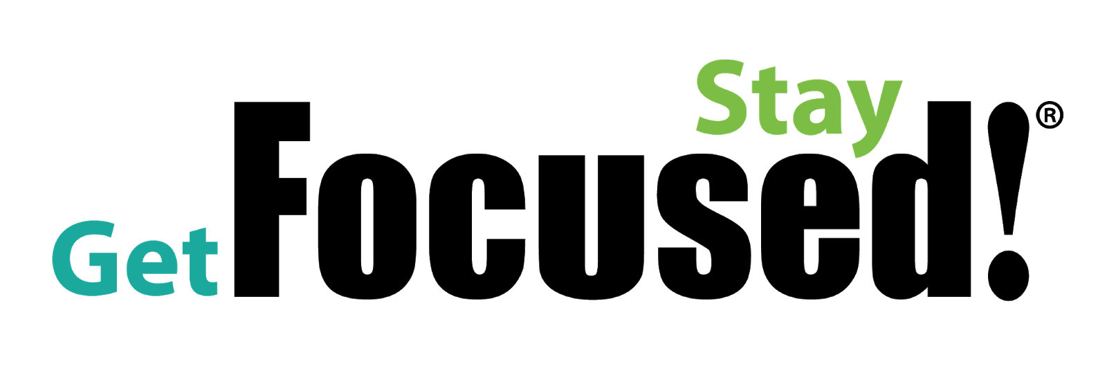 Get Focused! Stay Focused!